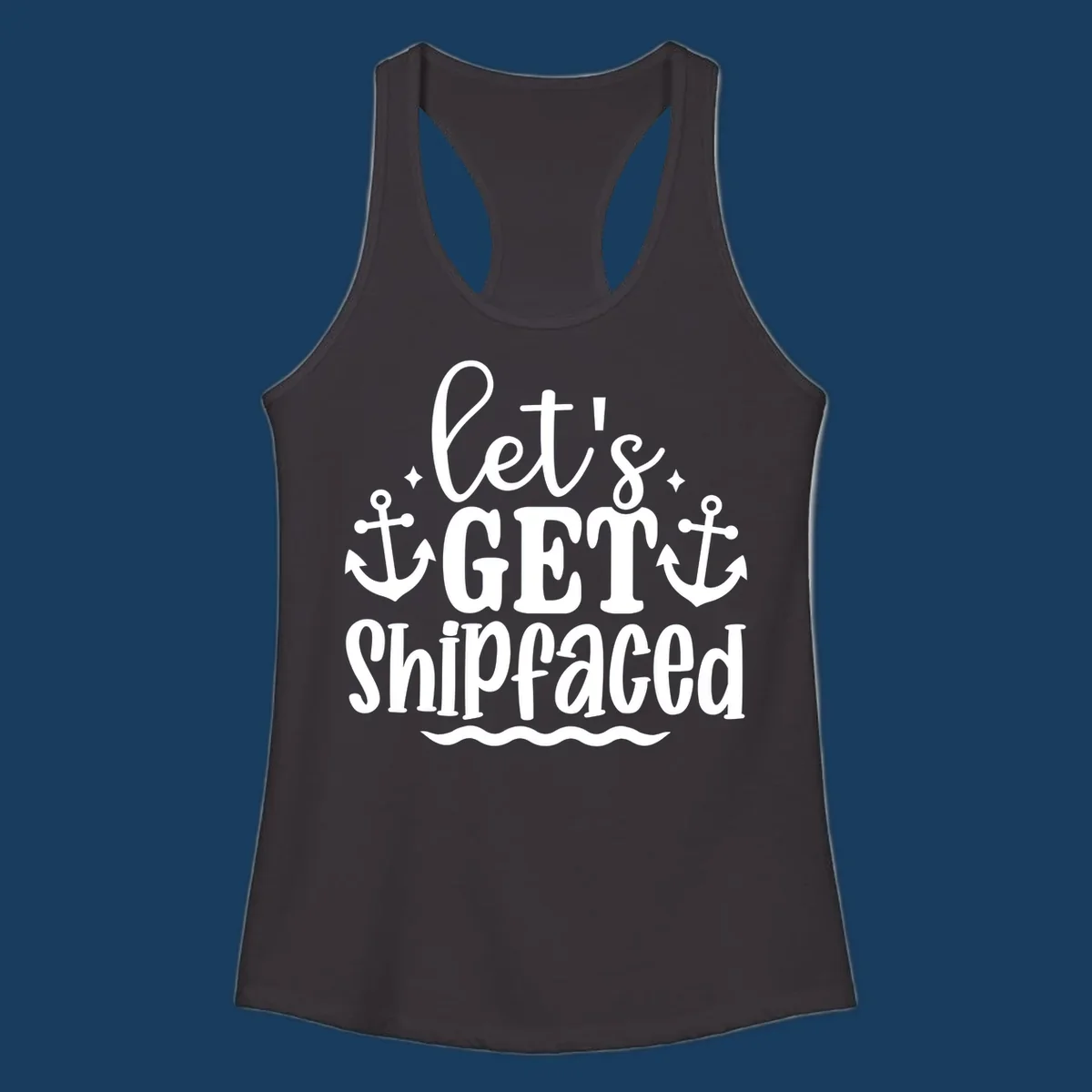 Let's Get Shipfaced cruise design with anchors and text.