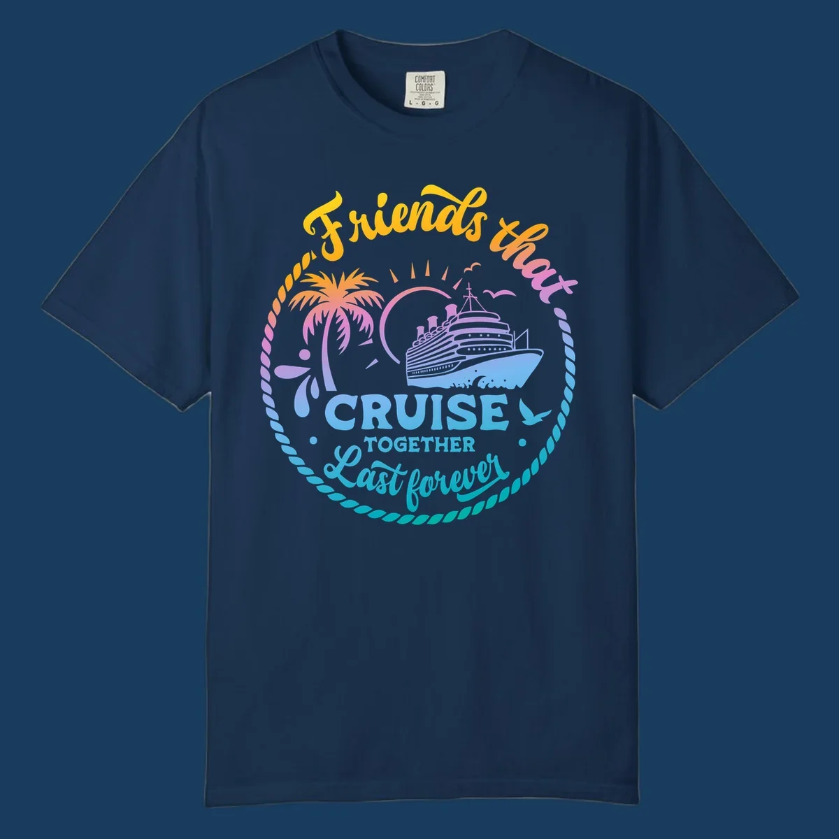 Friends that Cruise Together Last Forever cruise ship illustration with palm tree and rope border.