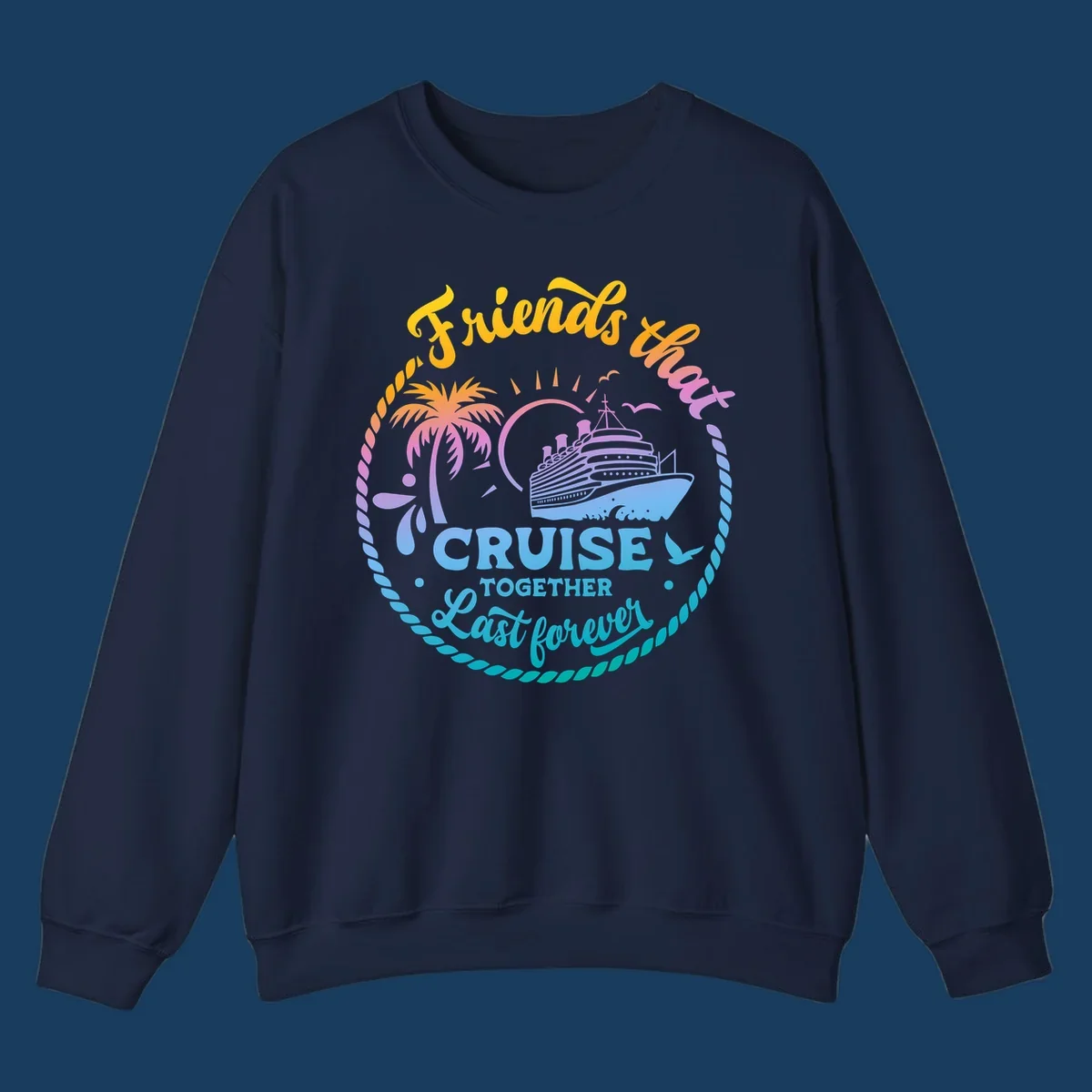 Friends that Cruise Together Last Forever cruise ship illustration with palm tree and rope border.