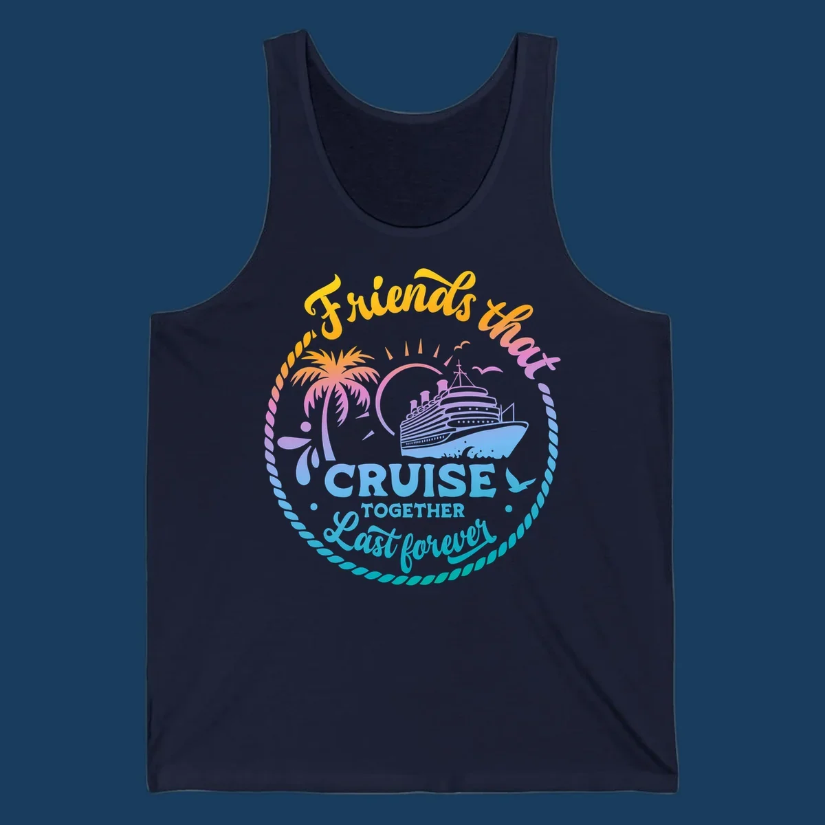 Friends that Cruise Together Last Forever cruise ship illustration with palm tree and rope border.
