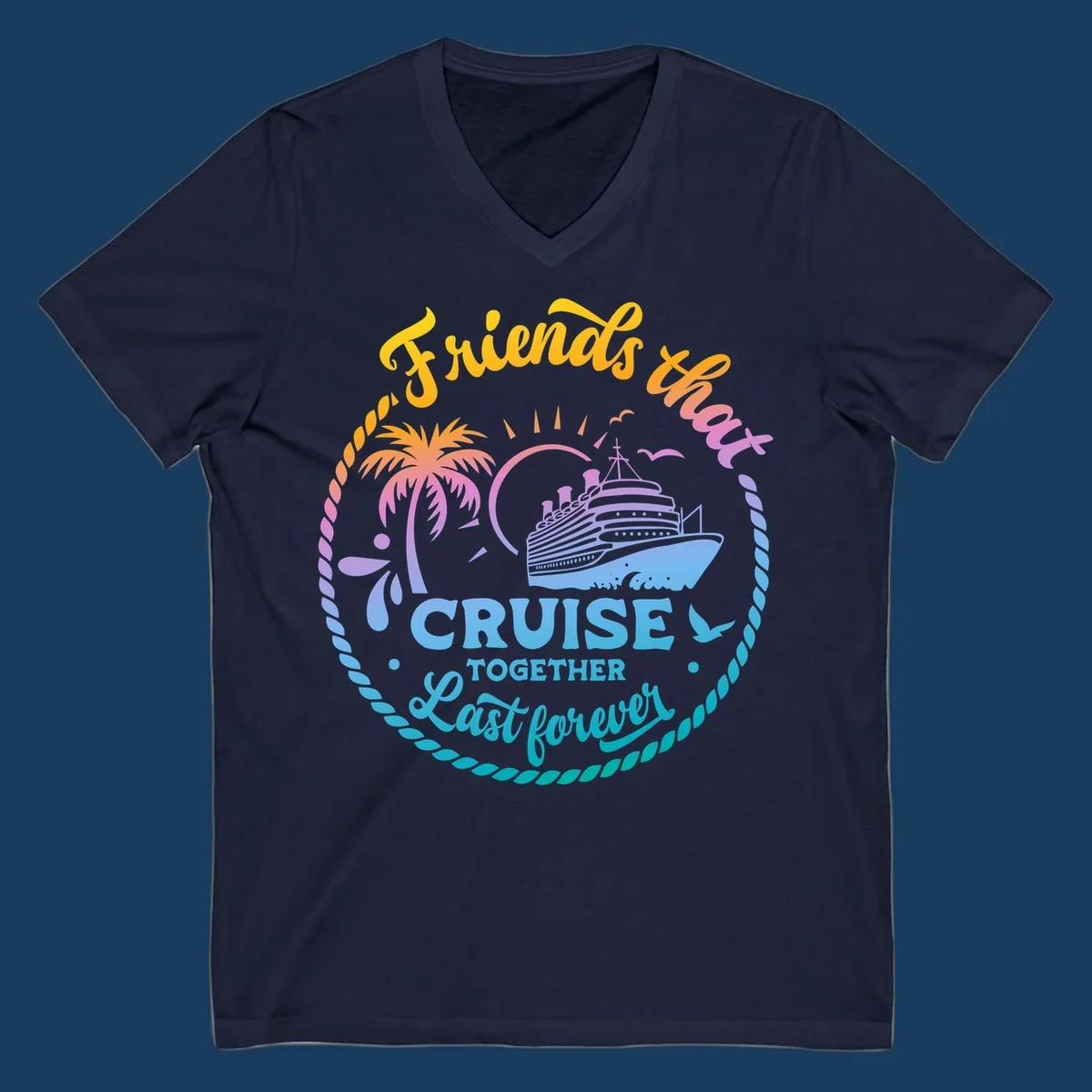 Friends that Cruise Together Last Forever cruise ship illustration with palm tree and rope border.