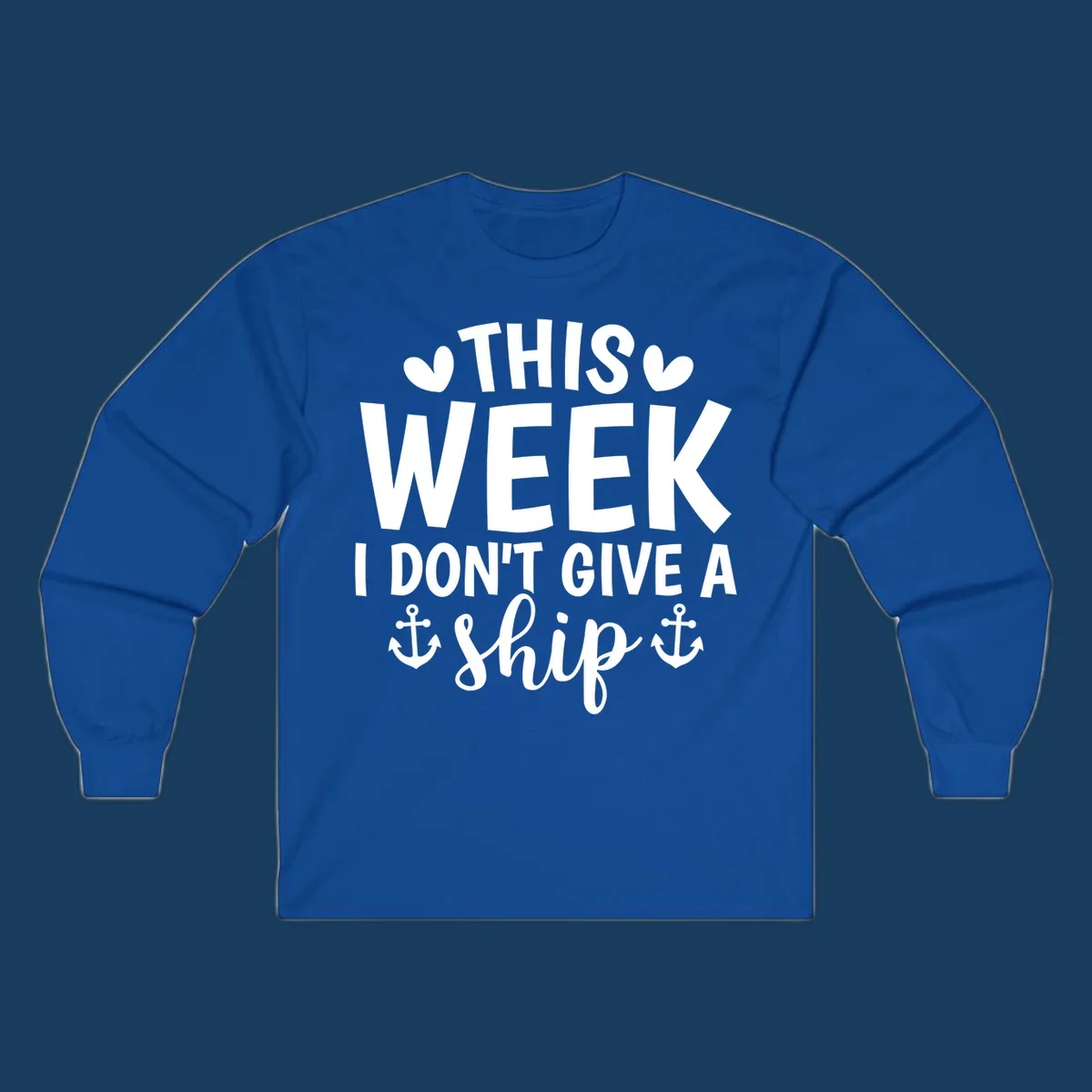 This Week I Don't Give A Ship text design with anchors and hearts for cruise humor.