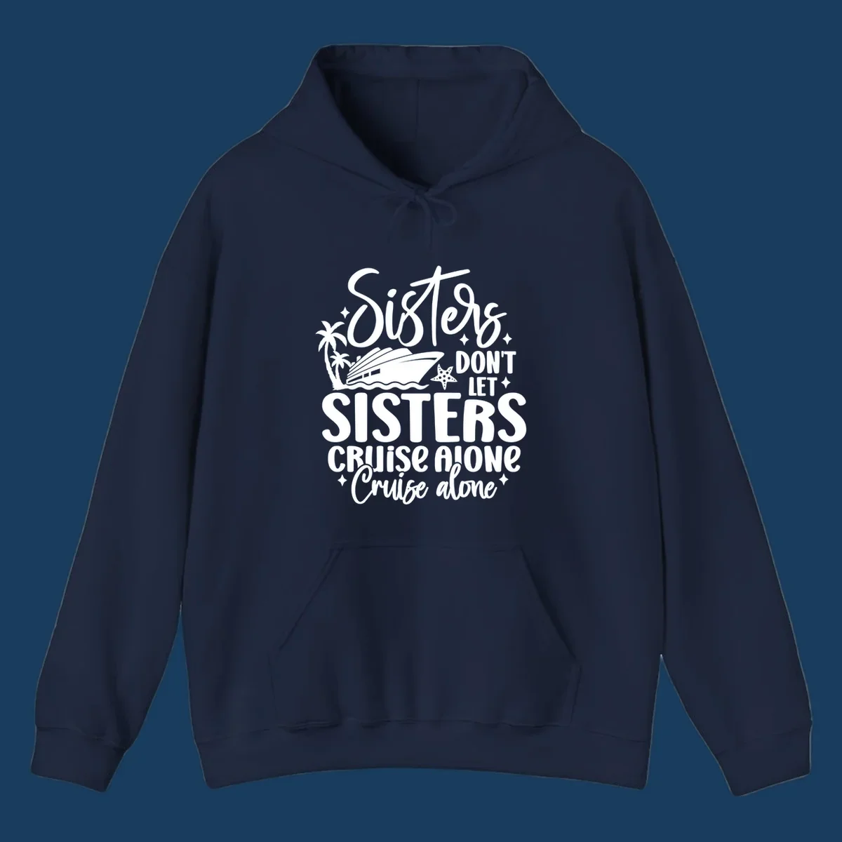 Sisters don't let sisters cruise alone typography design with cruise ship and palm trees.