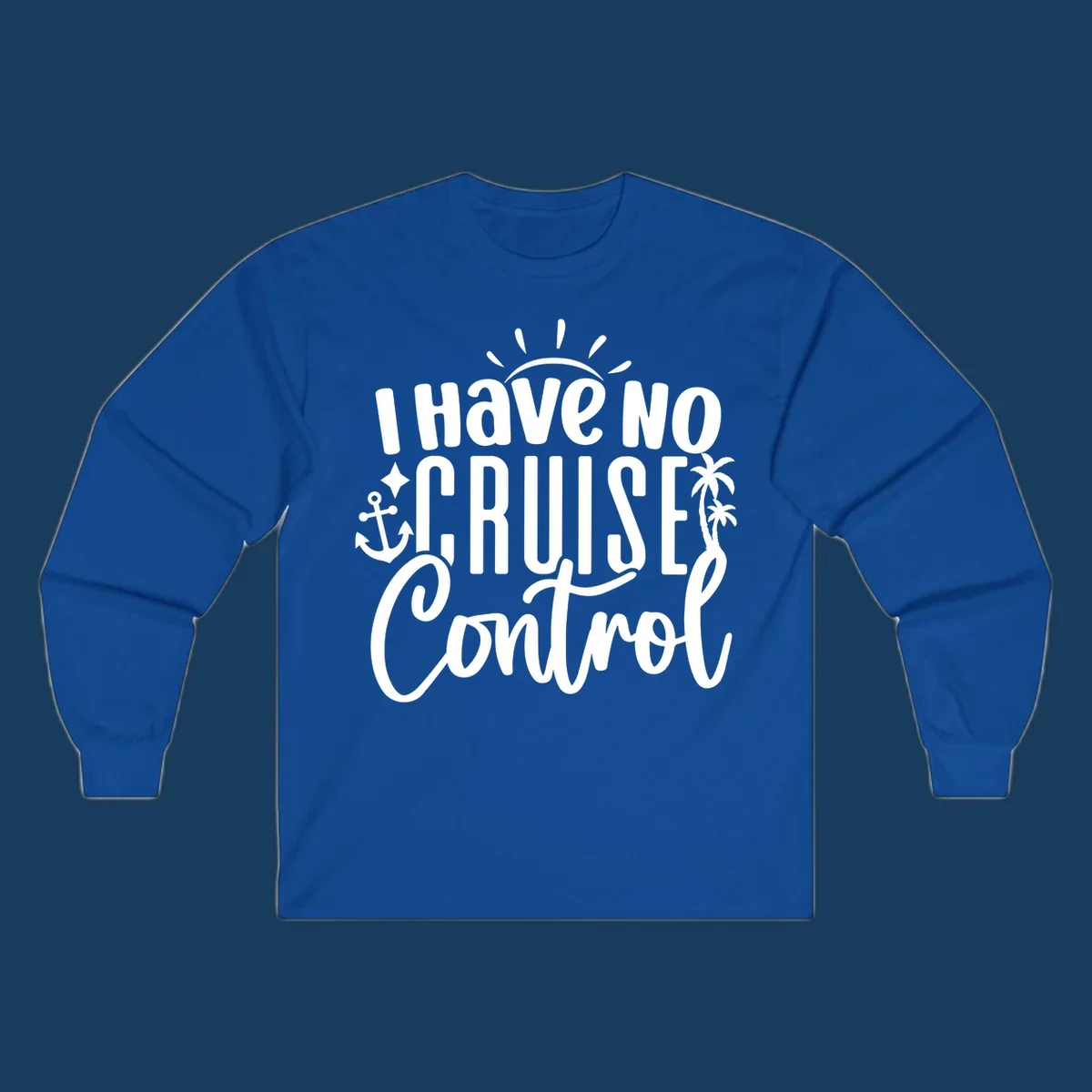 I Have No Cruise Control text design with anchor, sun, and palm trees.