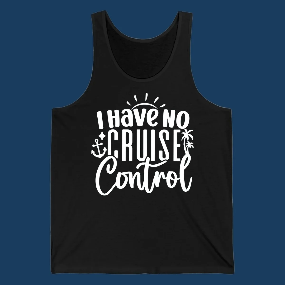I Have No Cruise Control text design with anchor, sun, and palm trees.