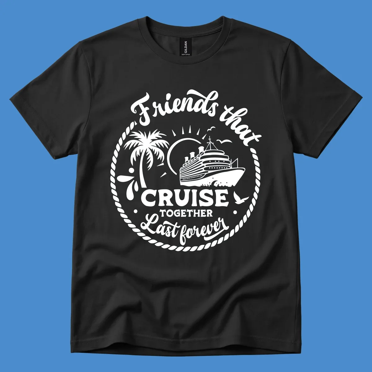 Friends that cruise together last forever text with cruise ship, palm tree, and rope border illustration.