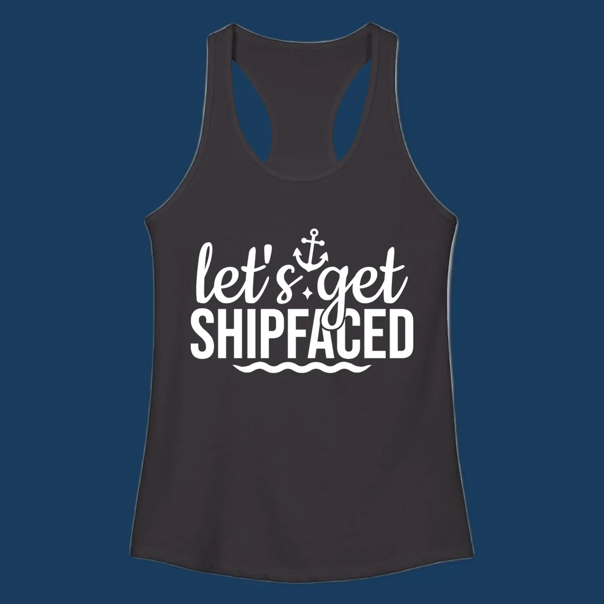 Let's Get Shipfaced cruise design with anchor and waves