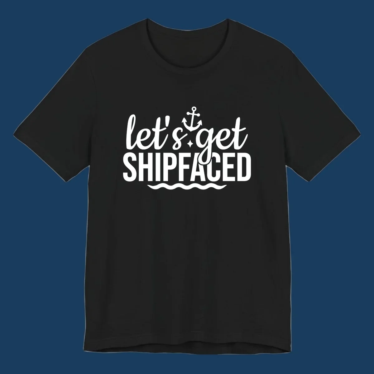 Let's Get Shipfaced cruise design with anchor and waves
