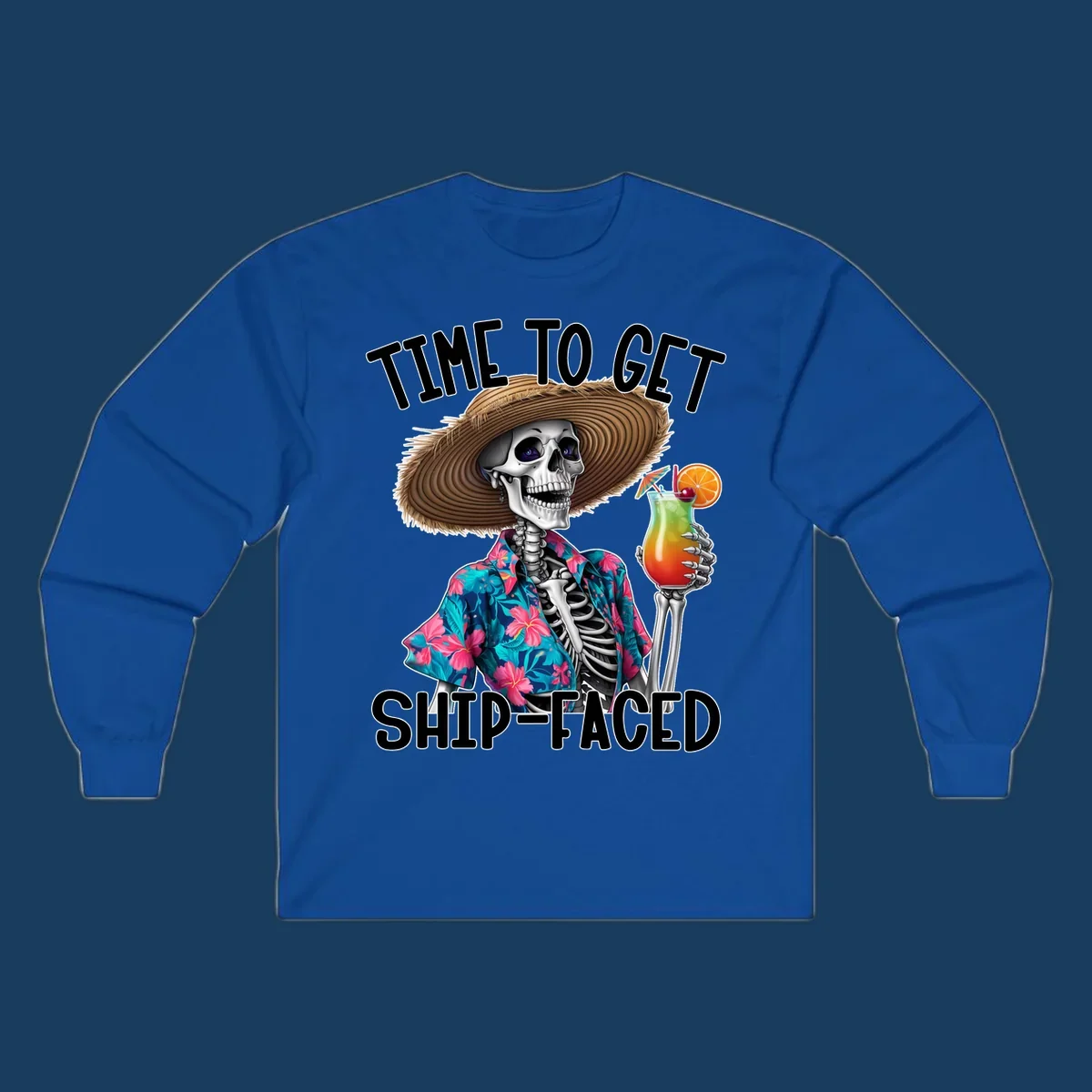 Skeleton in Hawaiian shirt and hat holding a cocktail with text 'Time To Get Ship-Faced'.