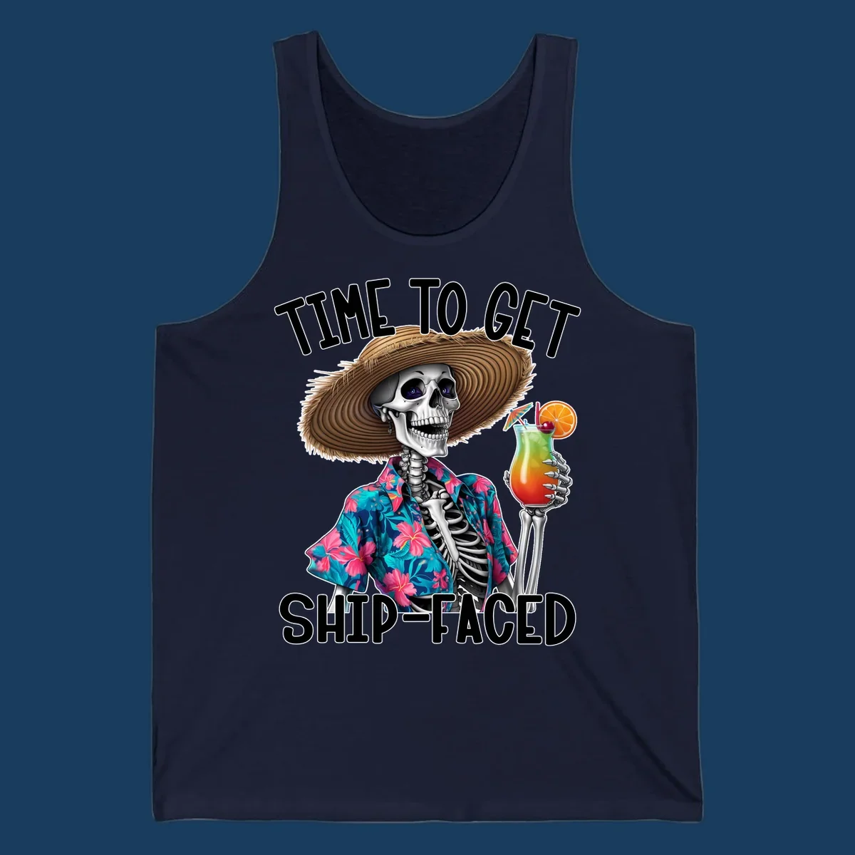 Skeleton in Hawaiian shirt and hat holding a cocktail with text 'Time To Get Ship-Faced'.