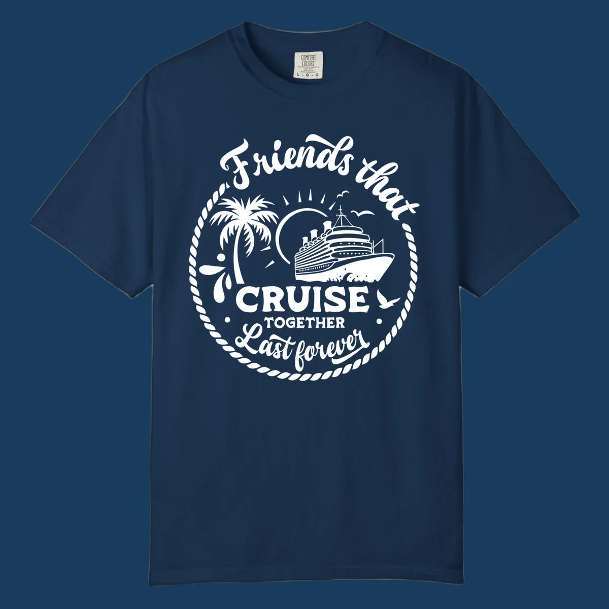Friends that cruise together last forever design with cruise ship, palm tree, and text.