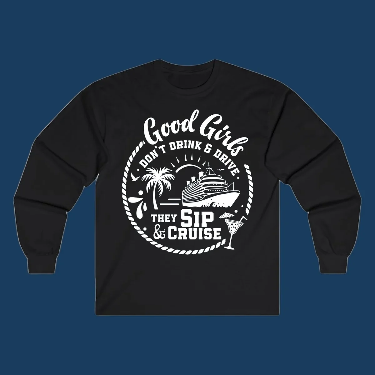 Good Girls Sip and Cruise design with cruise ship, palm tree, and cocktail.