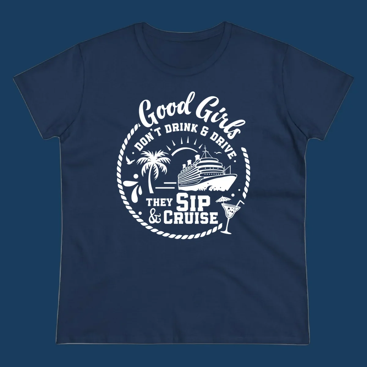 Good Girls Sip And Cruise text with cruise ship, palm tree, and cocktail illustration.