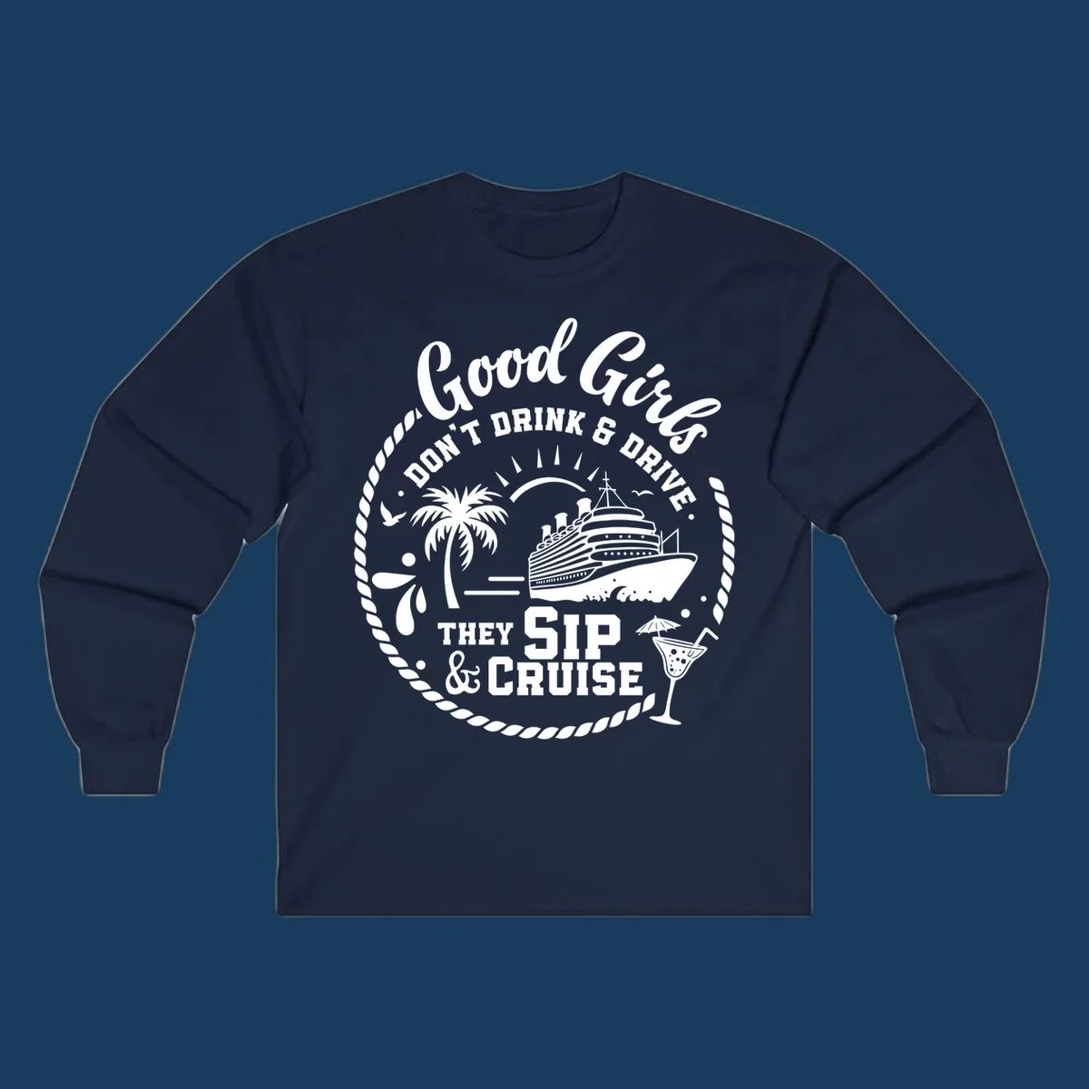 Good Girls Sip And Cruise text with cruise ship, palm tree, and cocktail illustration.