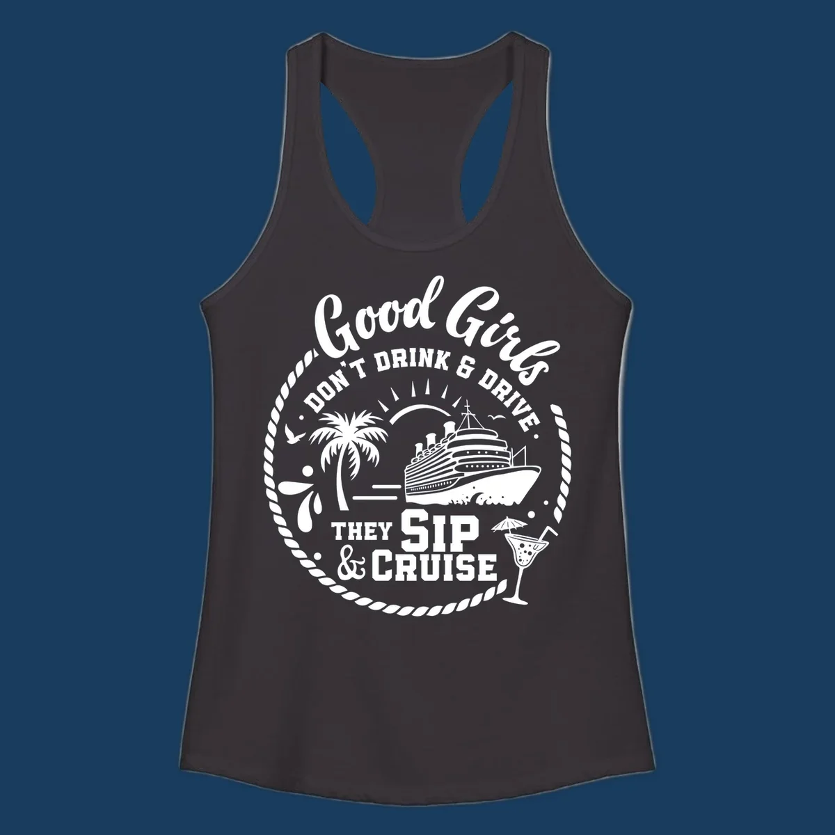 Good Girls Sip And Cruise text with cruise ship, palm tree, and cocktail illustration.