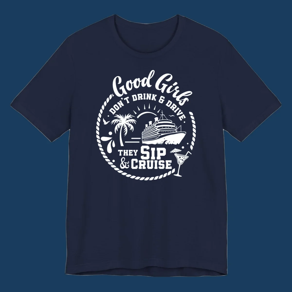 Good Girls Sip And Cruise text with cruise ship, palm tree, and cocktail illustration.
