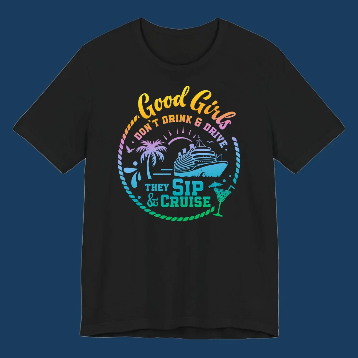 Good Girls Sip And Cruise text with illustration of cruise ship, palm tree, and cocktail.