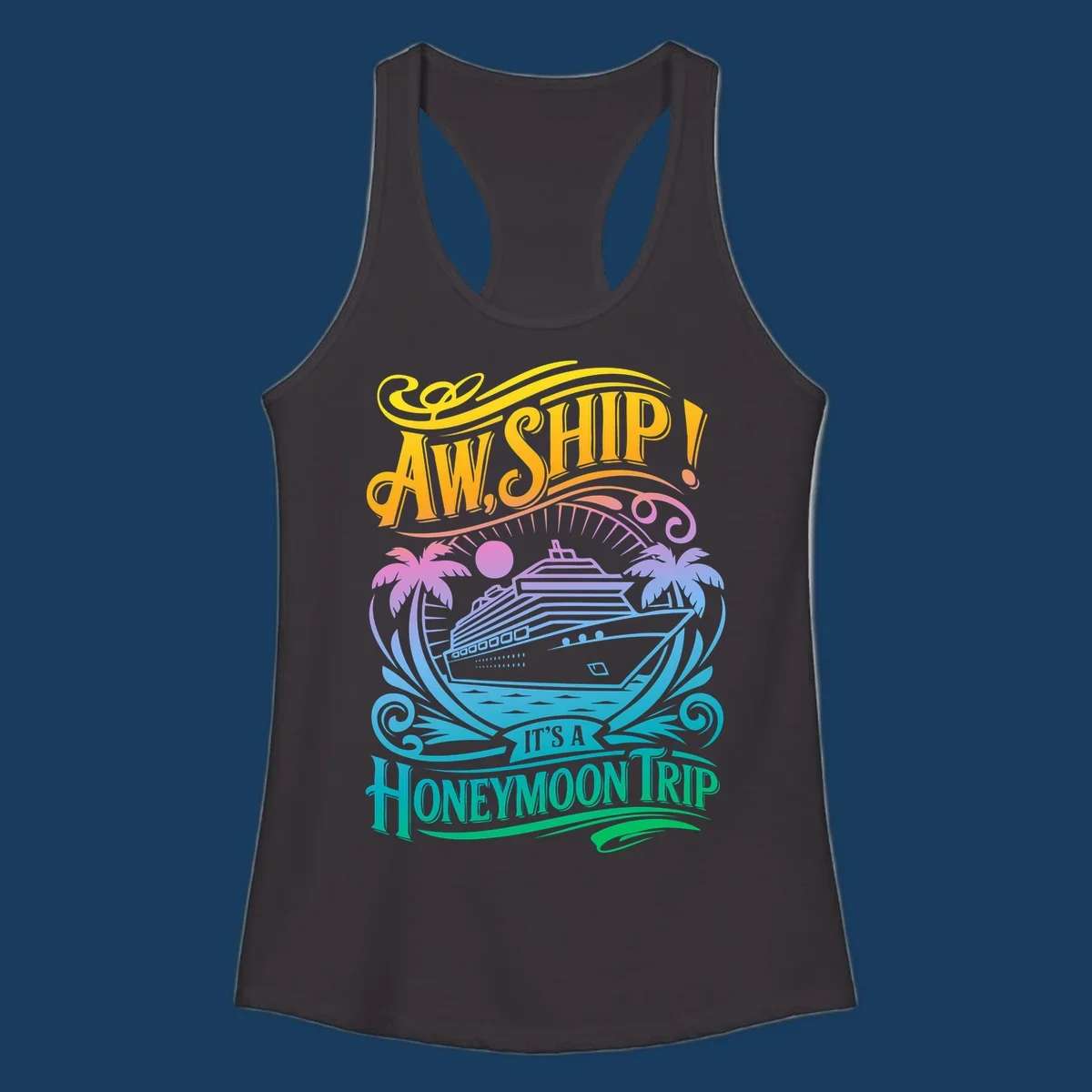 Honeymoon cruise ship with palm trees and text "Aw, Ship! It's A Honeymoon Trip".