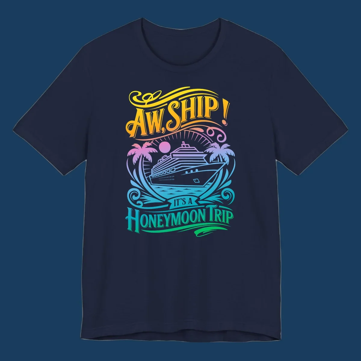 Honeymoon cruise ship with palm trees and text "Aw, Ship! It's A Honeymoon Trip".