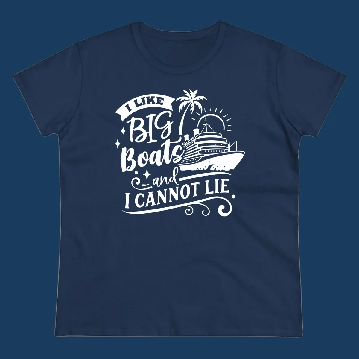 I like big boats and I cannot lie text with cruise ship and palm tree illustration.