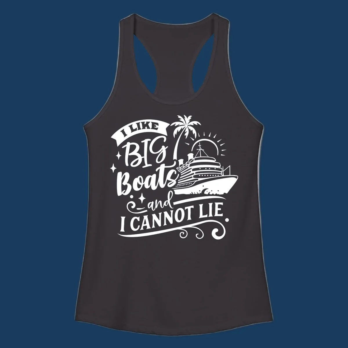 I like big boats and I cannot lie text with cruise ship and palm tree illustration.