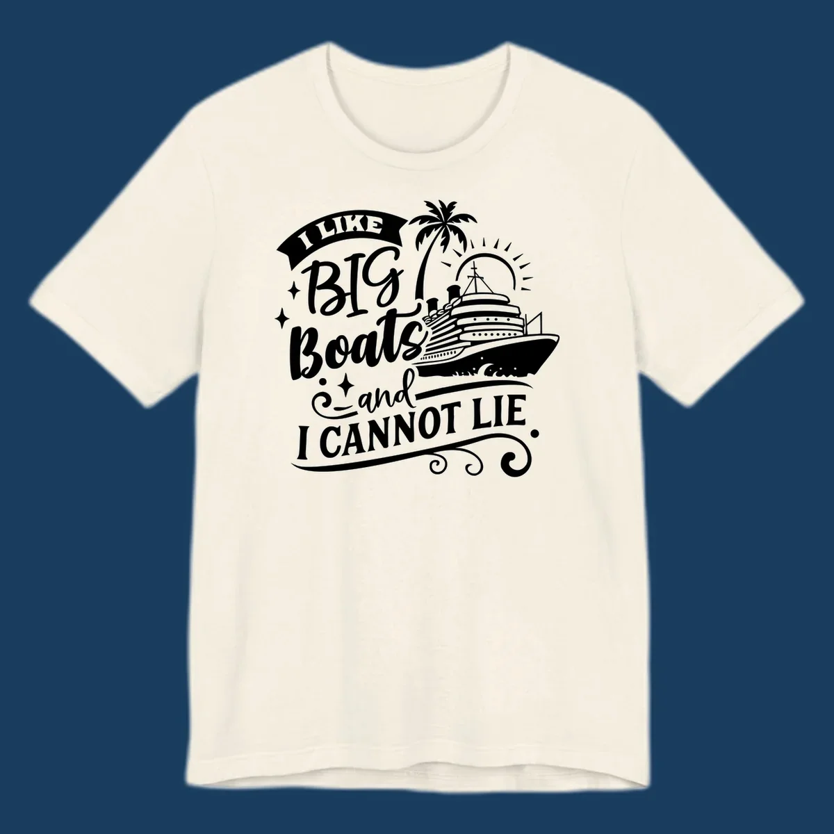 I like big boats and I cannot lie text with cruise ship and palm tree illustration.