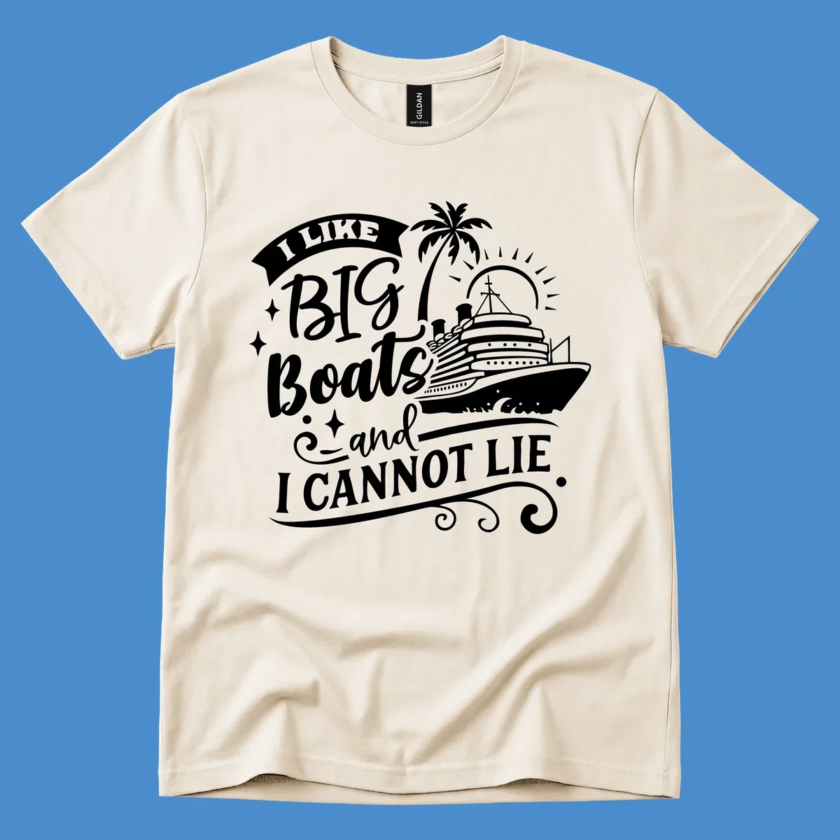 I like big boats and I cannot lie text with cruise ship and palm tree illustration.