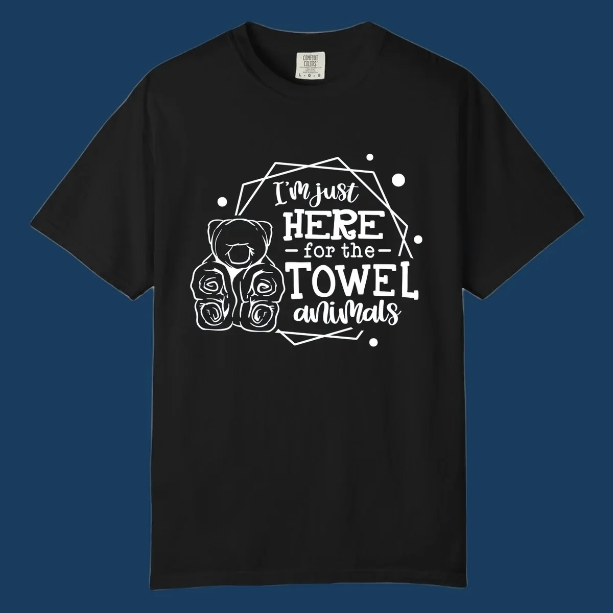 Illustration of a bear with text 'I'm just HERE for the TOWEL animals', for a towel-animal-cruise shirt.