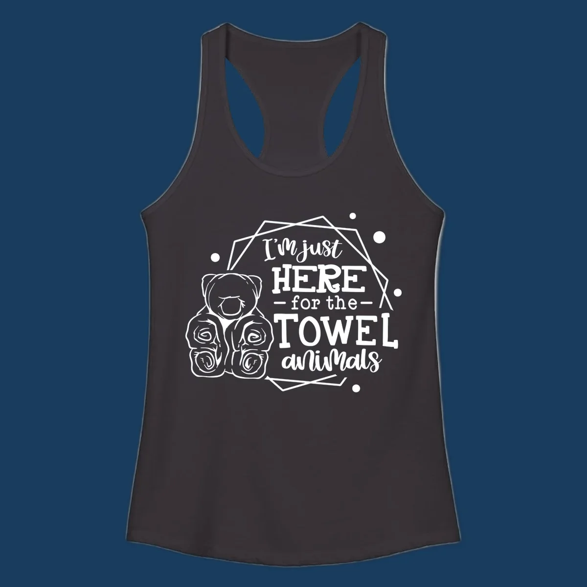Illustration of a bear with text 'I'm just HERE for the TOWEL animals', for a towel-animal-cruise shirt.