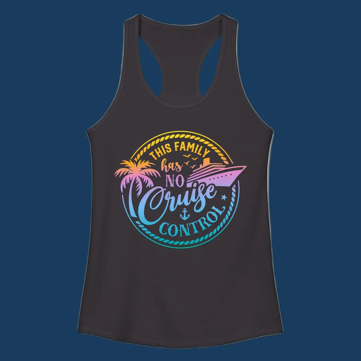 Family cruise vacation design with text 'This Family Has No Cruise Control', a cruise ship, and a palm tree.