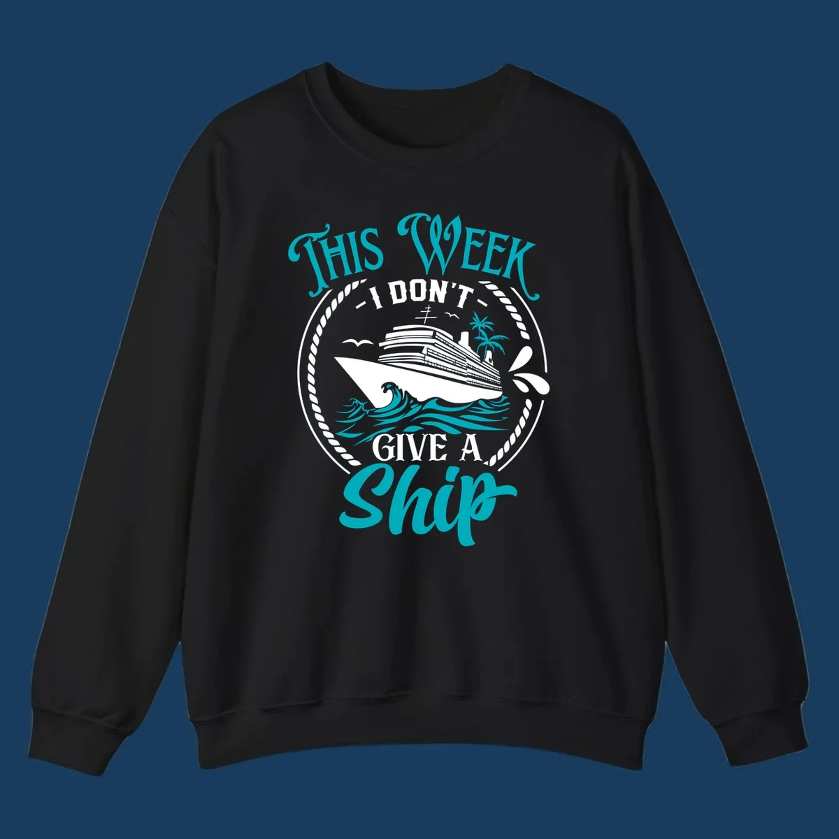 Funny cruise design with text 'This Week I Don't Give A Ship' and a cruise ship illustration.