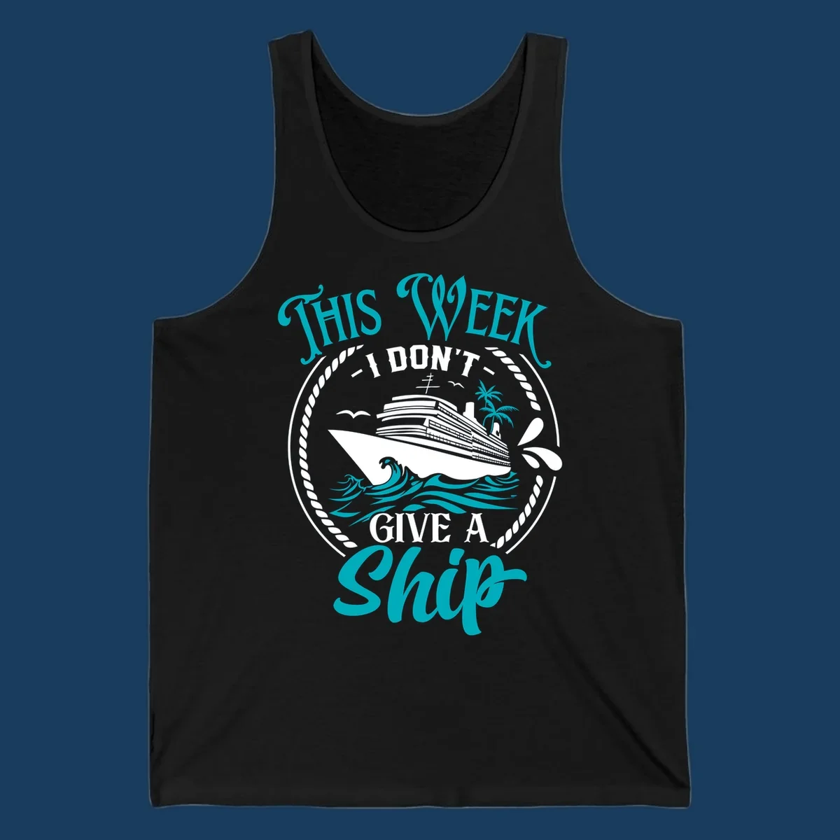 Funny cruise design with text 'This Week I Don't Give A Ship' and a cruise ship illustration.
