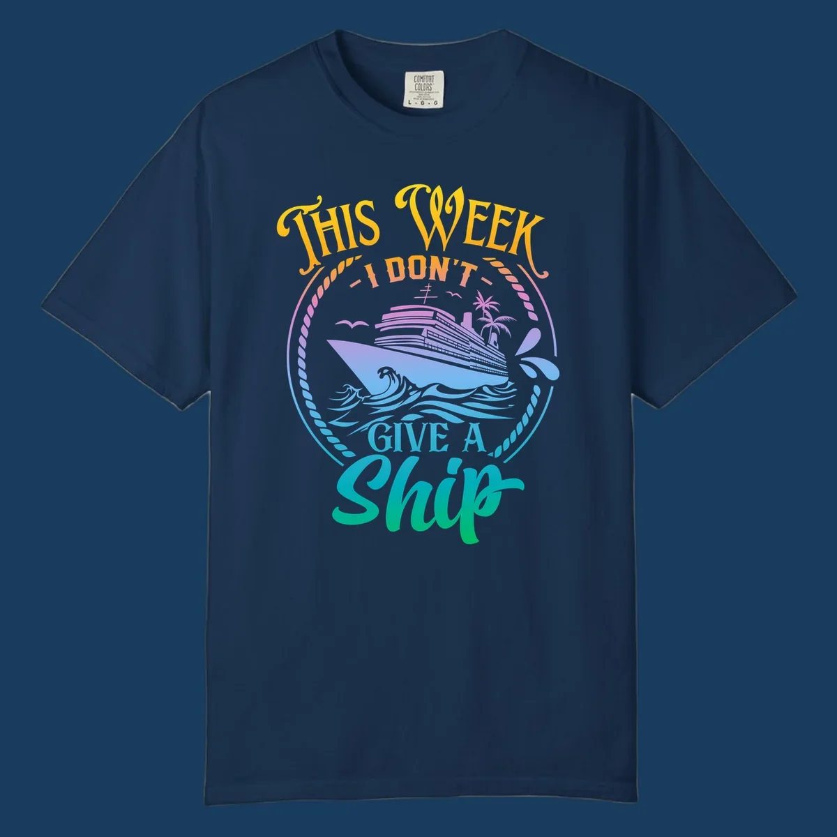 Funny cruise ship text design 'This Week I Don't Give A Ship' with waves and palm trees.