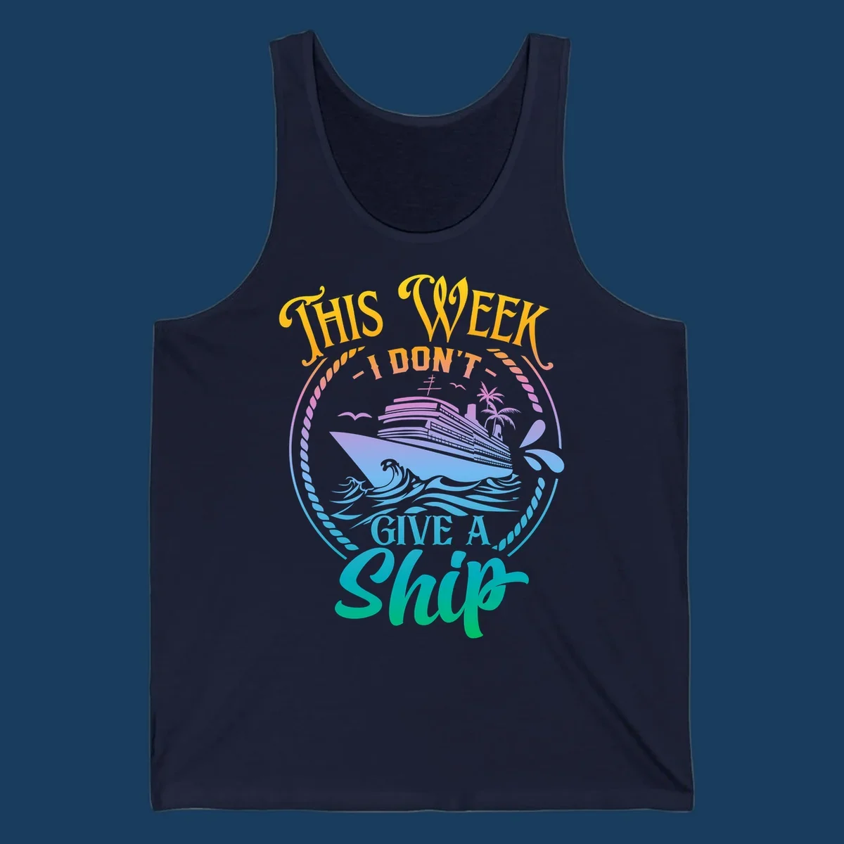 Funny cruise ship text design 'This Week I Don't Give A Ship' with waves and palm trees.
