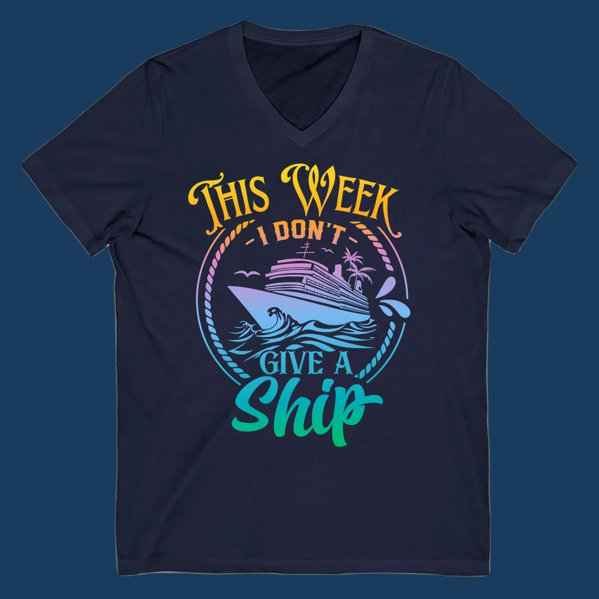 Funny cruise ship text design 'This Week I Don't Give A Ship' with waves and palm trees.