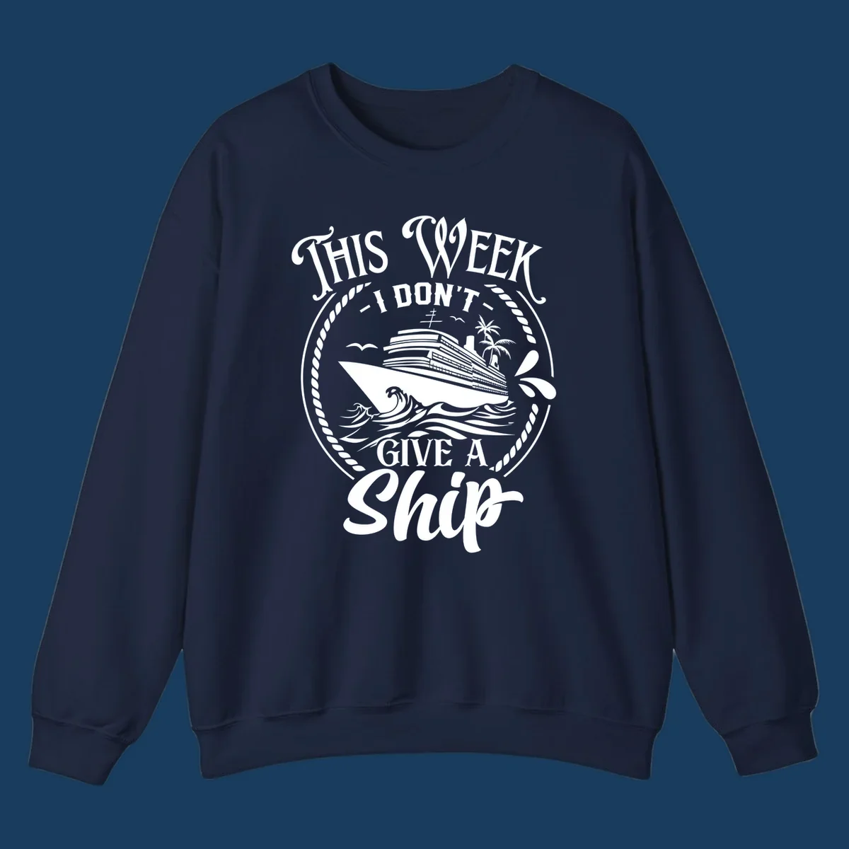 This Week I Don't Give A Ship cruise design with ship and waves.
