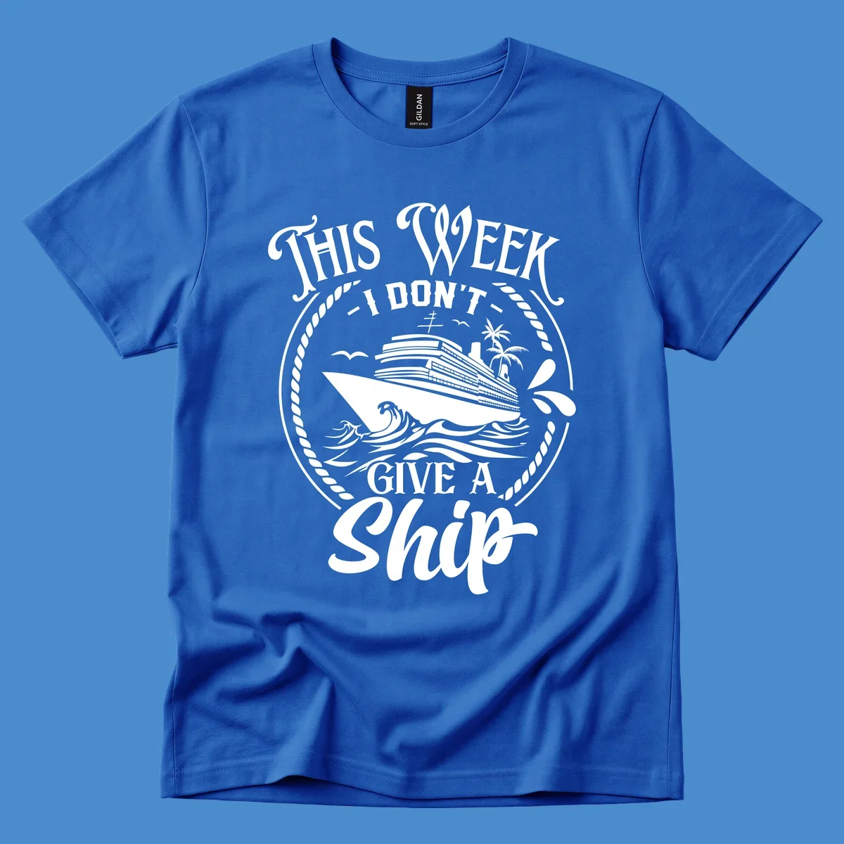 This Week I Don't Give A Ship cruise design with ship and waves.