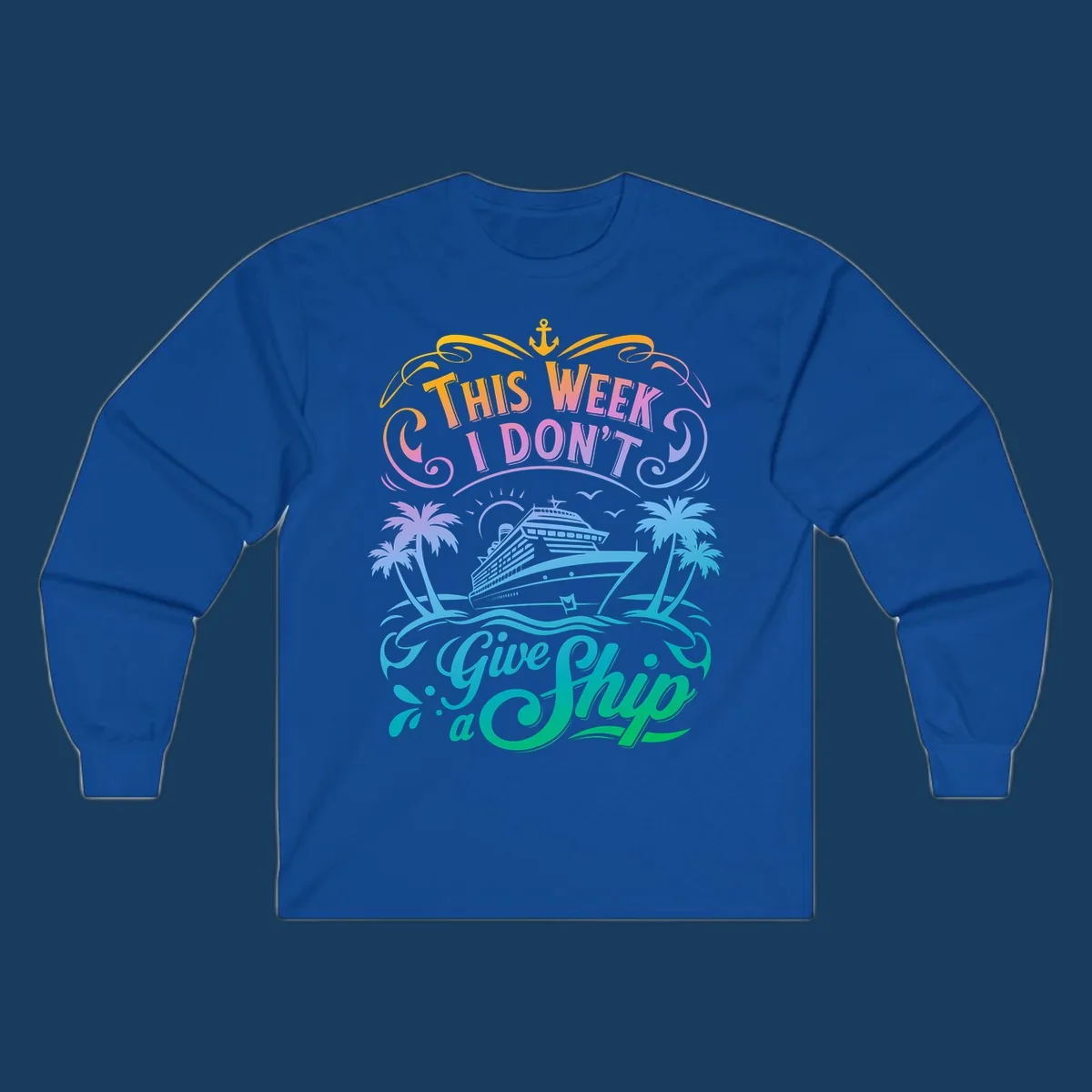 Text graphic "This Week I Don't Give a Ship" with cruise ship and palm trees, funny cruise concept.