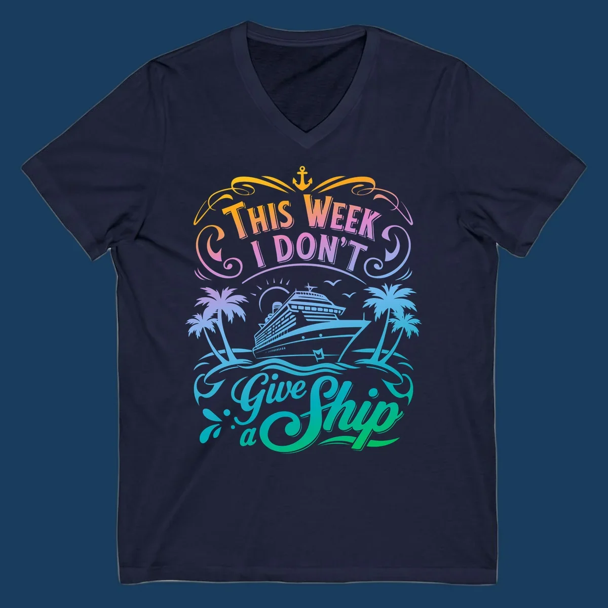 Text graphic "This Week I Don't Give a Ship" with cruise ship and palm trees, funny cruise concept.