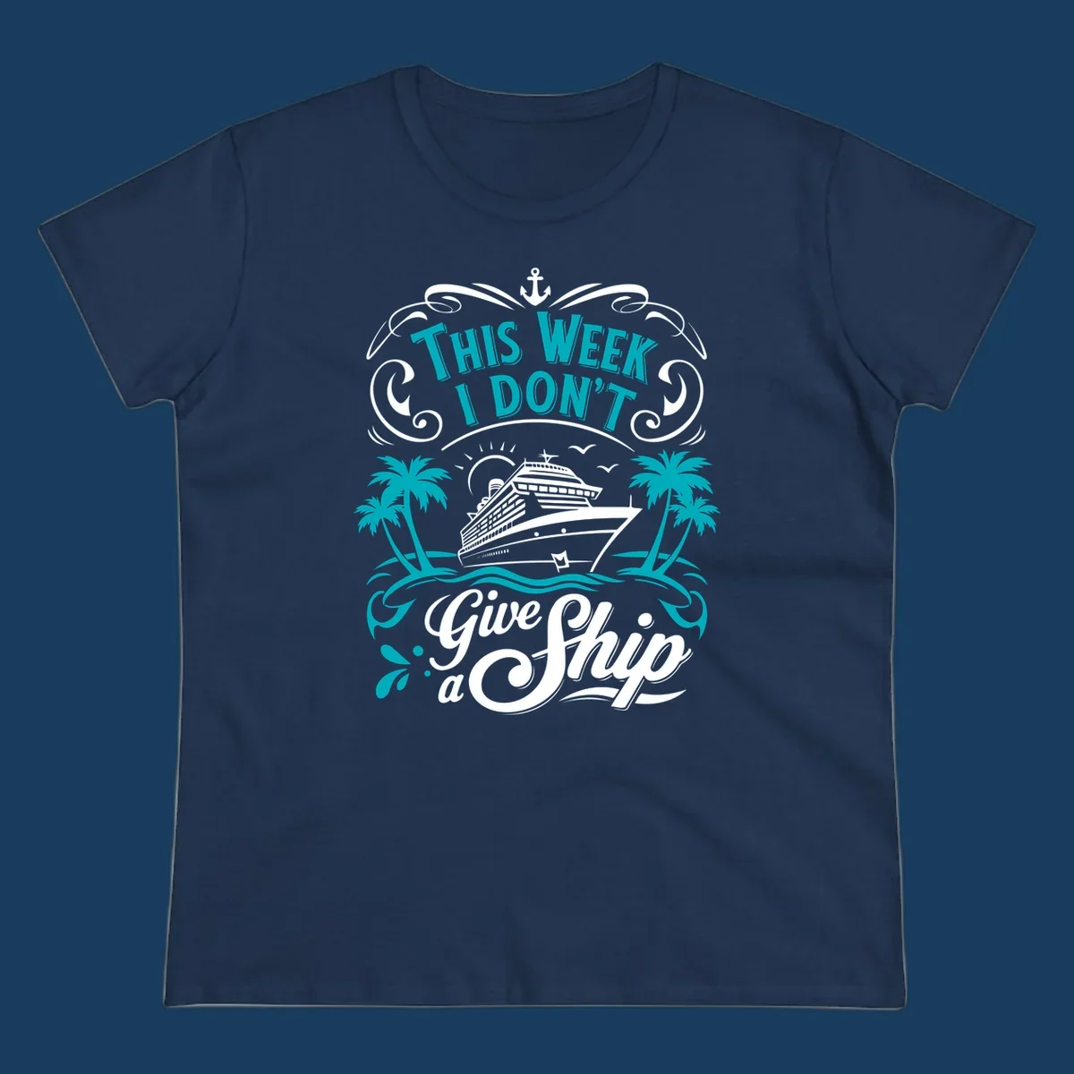 Cruise ship with palm trees and text 'This Week I Don't Give Ship a'.