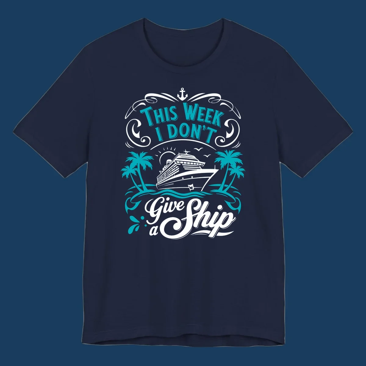 Cruise ship with palm trees and text 'This Week I Don't Give Ship a'.