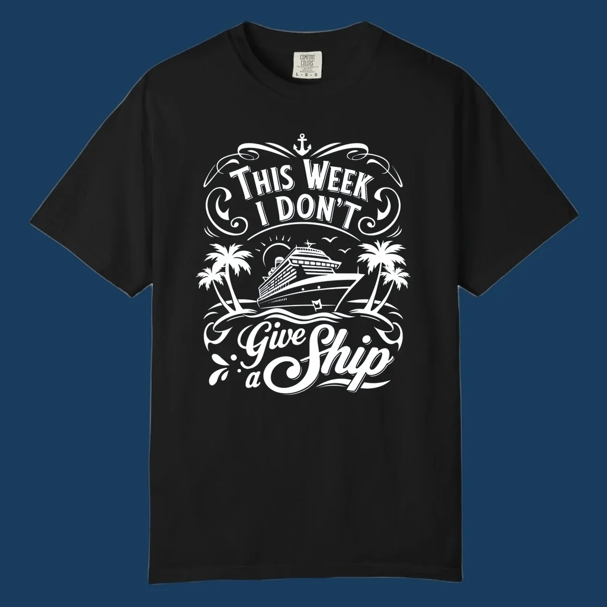 Illustration of a cruise ship with palm trees and the text 'This Week I Don't Give a Ship', for the dont-give-a-ship-cruise keyword.