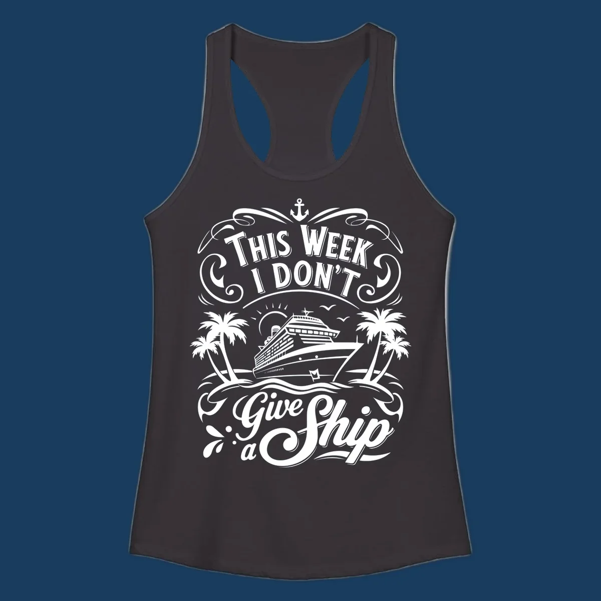 Illustration of a cruise ship with palm trees and the text 'This Week I Don't Give a Ship', for the dont-give-a-ship-cruise keyword.
