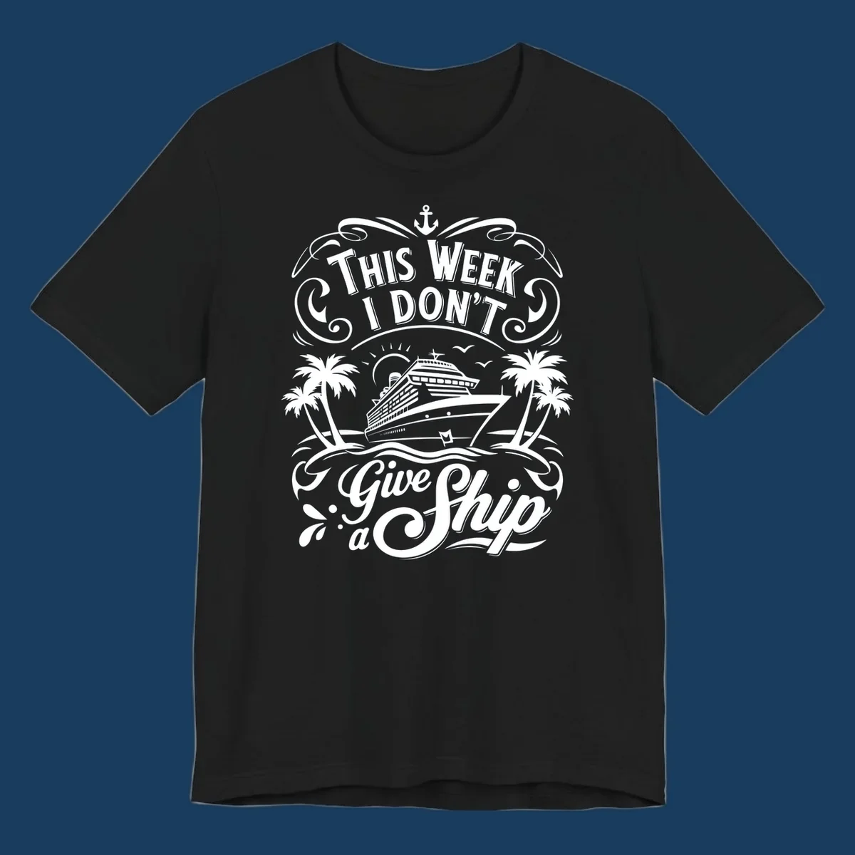 Illustration of a cruise ship with palm trees and the text 'This Week I Don't Give a Ship', for the dont-give-a-ship-cruise keyword.