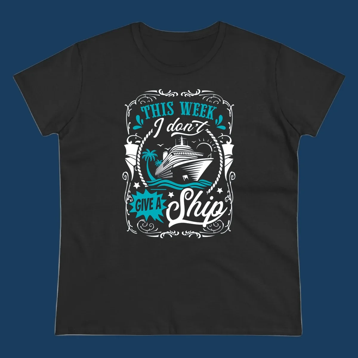 Cruise ship illustration with text "This Week I Don't Give A Ship", promoting a carefree cruise vibe.