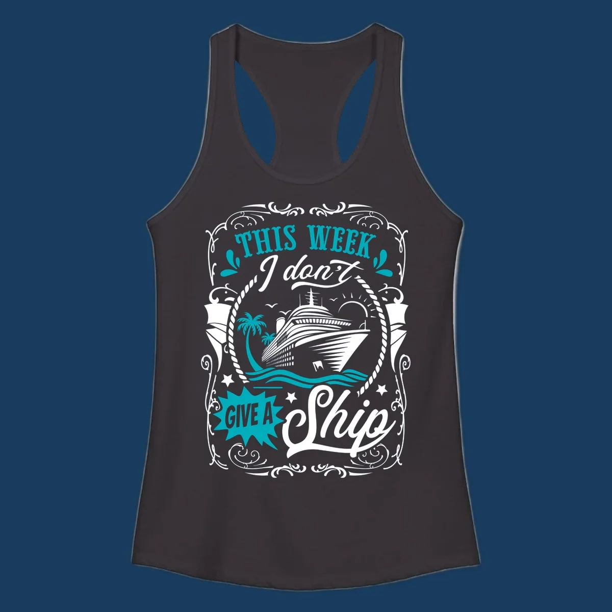 Cruise ship illustration with text "This Week I Don't Give A Ship", promoting a carefree cruise vibe.