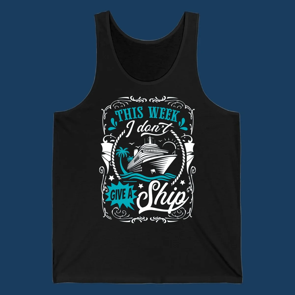 Cruise ship illustration with text "This Week I Don't Give A Ship", promoting a carefree cruise vibe.