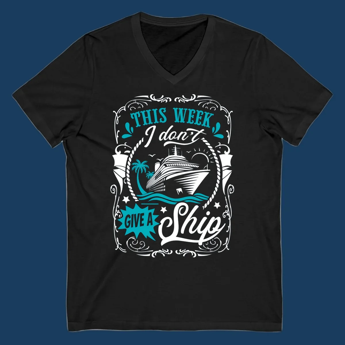 Cruise ship illustration with text "This Week I Don't Give A Ship", promoting a carefree cruise vibe.