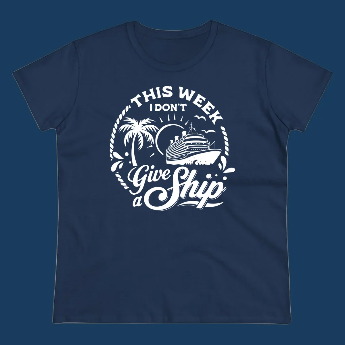 Typography design featuring 'THIS WEEK I DON'T Give a Ship' with a cruise ship and palm tree illustration.