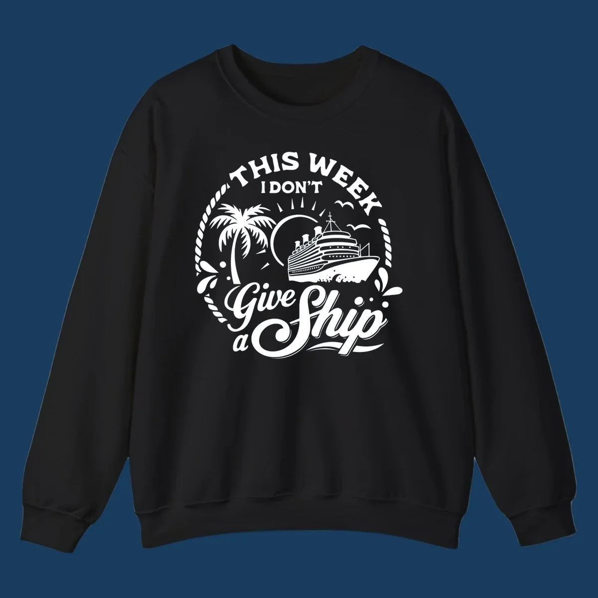 This Week I Don't Give A Ship cruise design with ship, palm tree, and text.